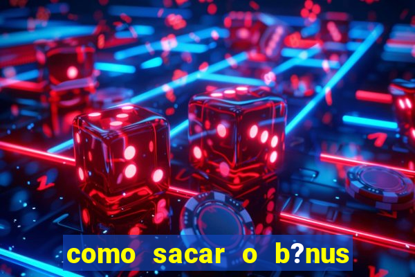 como sacar o b?nus do 9f game