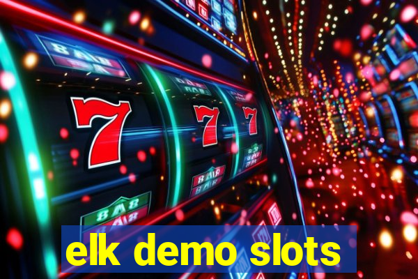 elk demo slots