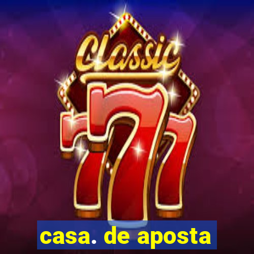 casa. de aposta