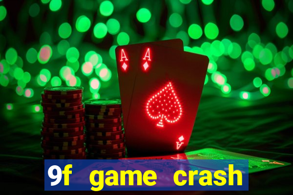 9f game crash ganhar dinheiro