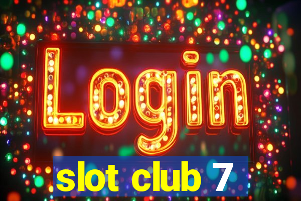 slot club 7