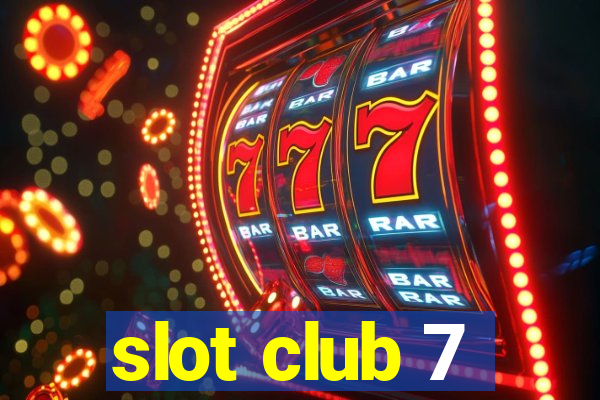 slot club 7