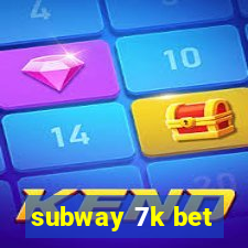 subway 7k bet