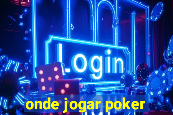 onde jogar poker