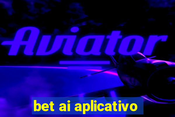 bet ai aplicativo