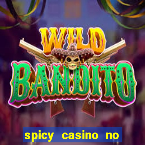 spicy casino no deposit bonus codes 2022