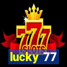 lucky 77