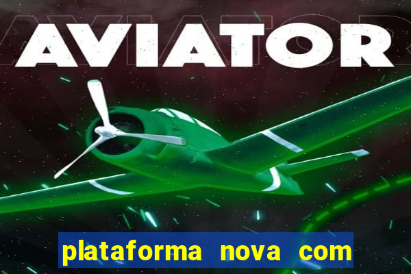 plataforma nova com bonus no cadastro