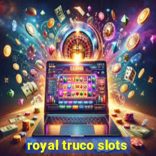 royal truco slots