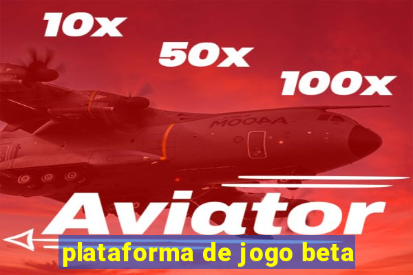 plataforma de jogo beta