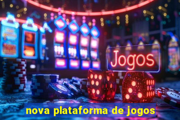 nova plataforma de jogos