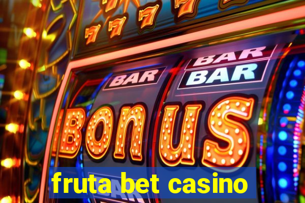 fruta bet casino