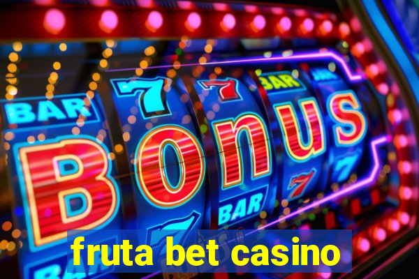 fruta bet casino