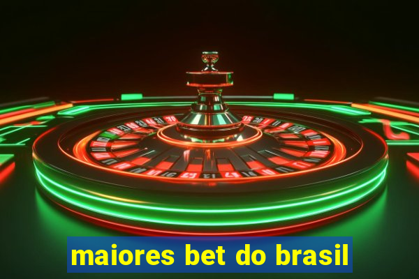 maiores bet do brasil