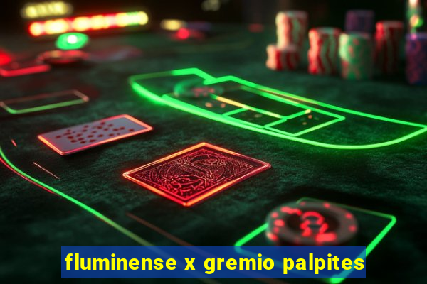 fluminense x gremio palpites