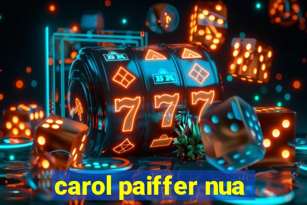 carol paiffer nua