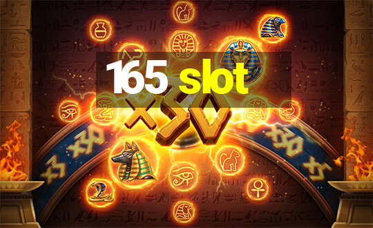 165 slot