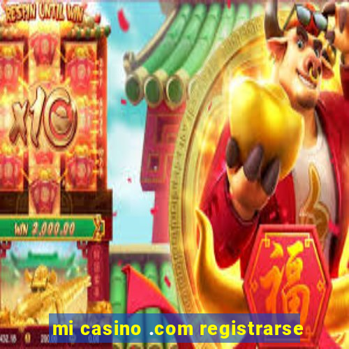 mi casino .com registrarse