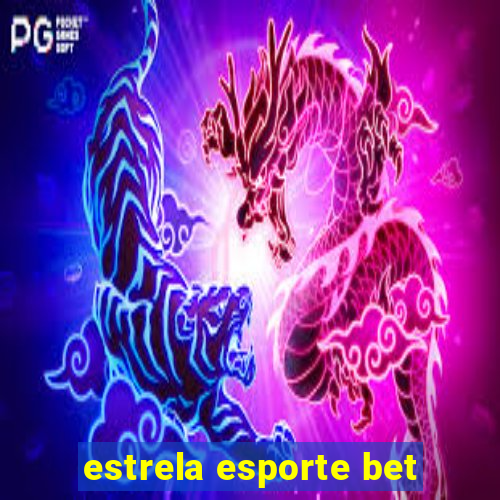 estrela esporte bet