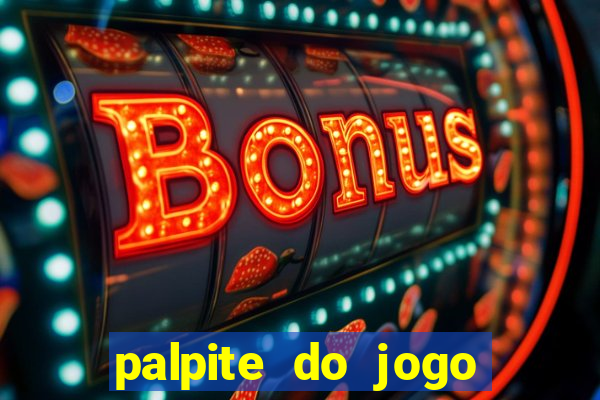 palpite do jogo aberto hoje