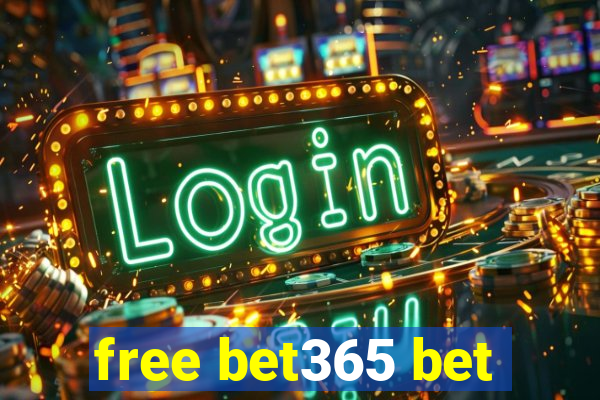 free bet365 bet