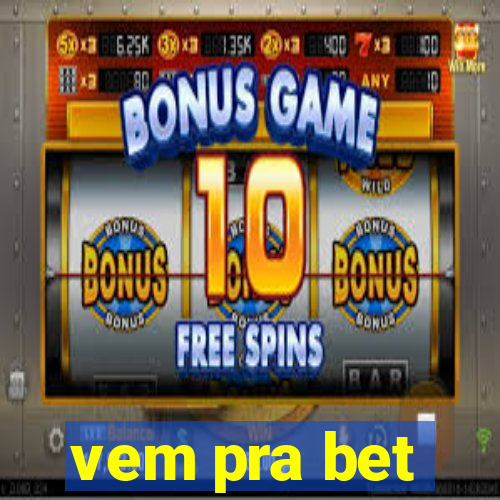 vem pra bet