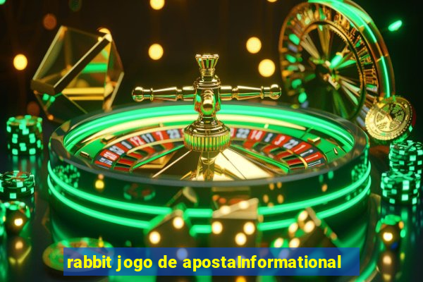 rabbit jogo de apostaInformational