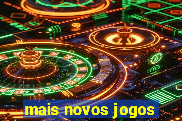 mais novos jogos