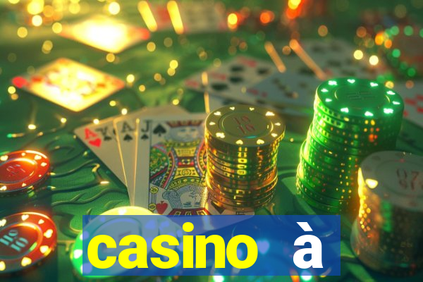 casino à proximité ouvert