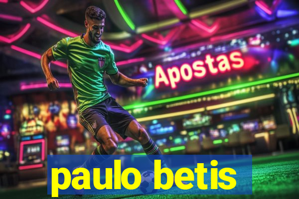 paulo betis