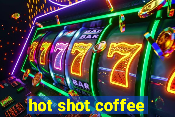 hot shot coffee