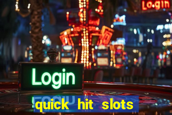 quick hit slots online real money