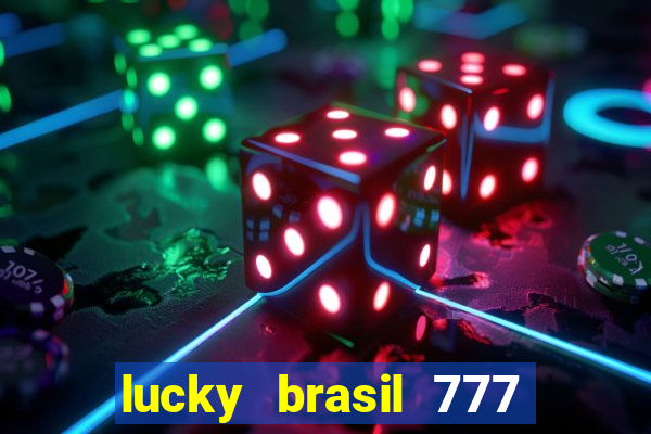 lucky brasil 777 paga mesmo