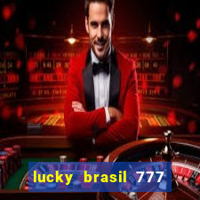 lucky brasil 777 paga mesmo