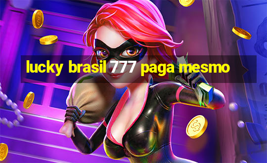 lucky brasil 777 paga mesmo