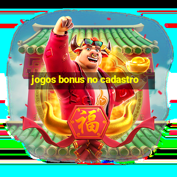 jogos bonus no cadastro