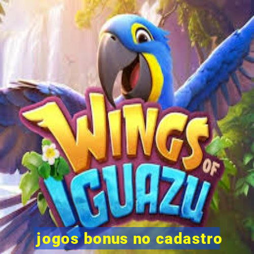 jogos bonus no cadastro