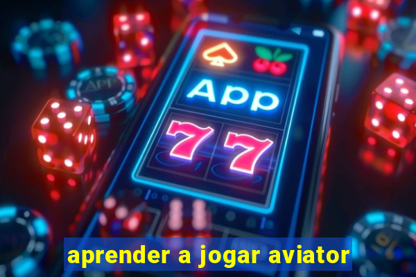 aprender a jogar aviator