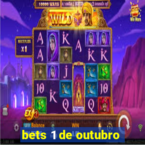 bets 1 de outubro