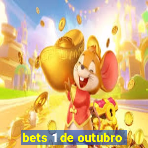 bets 1 de outubro