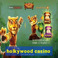 holkywood casino