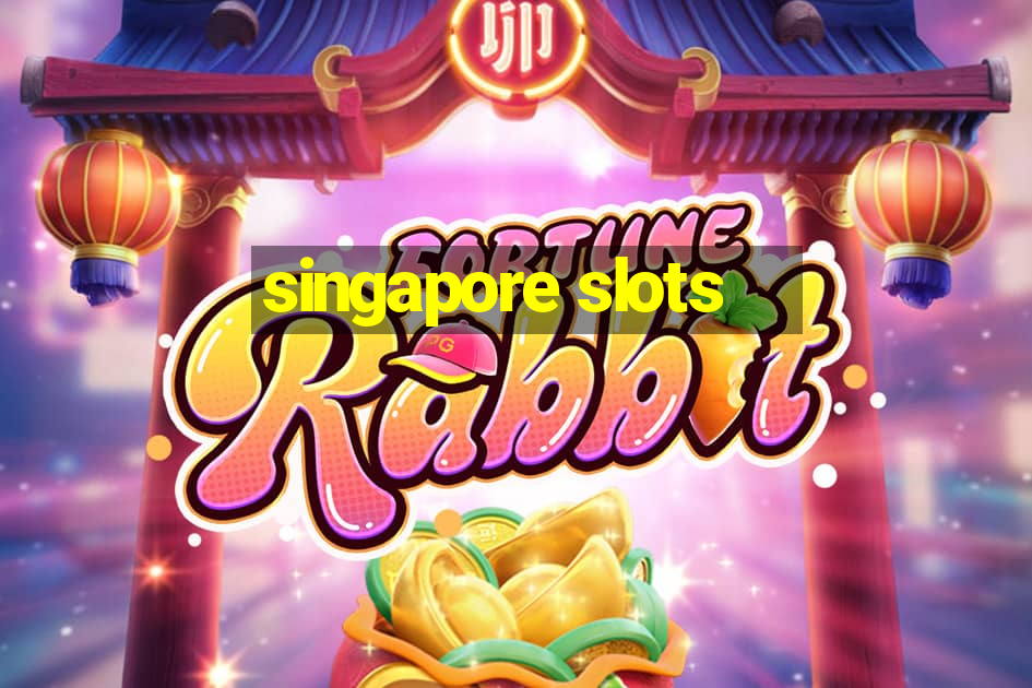 singapore slots