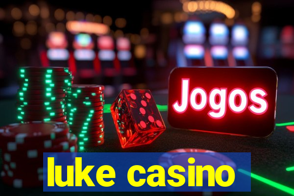 luke casino