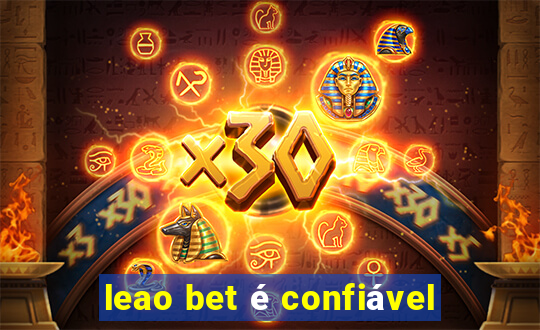 leao bet é confiável