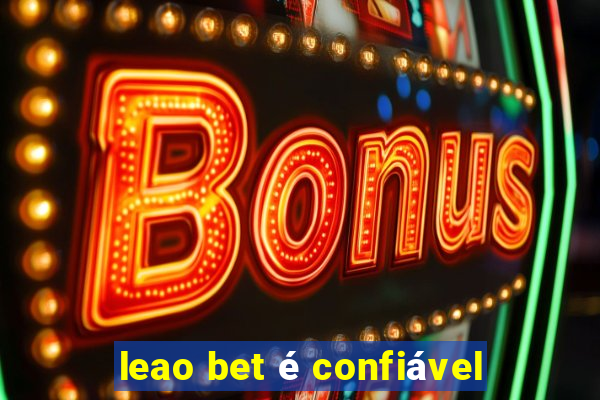 leao bet é confiável