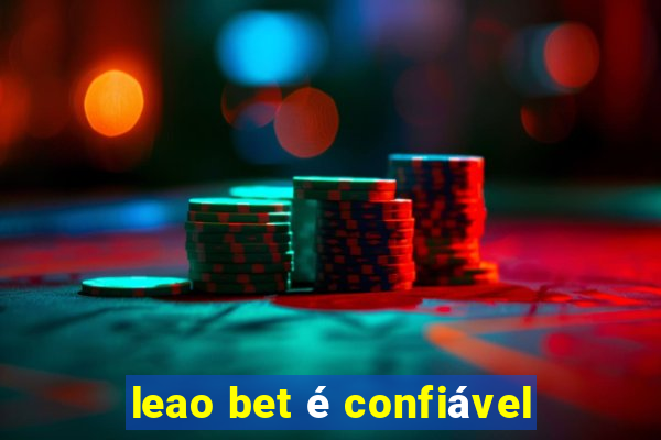 leao bet é confiável