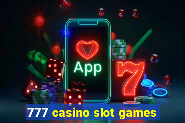 777 casino slot games