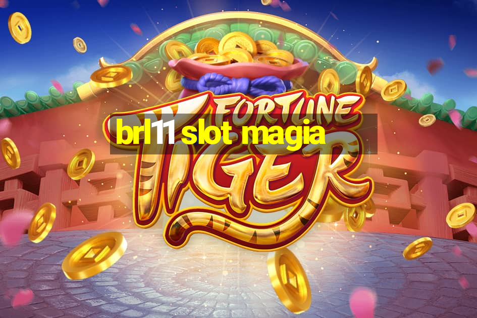 brl11 slot magia