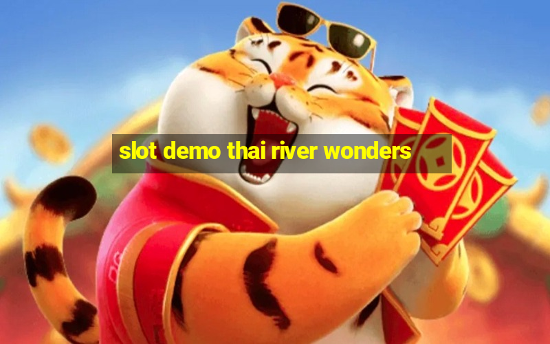 slot demo thai river wonders