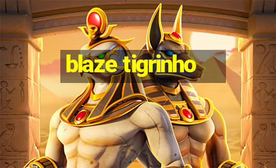 blaze tigrinho